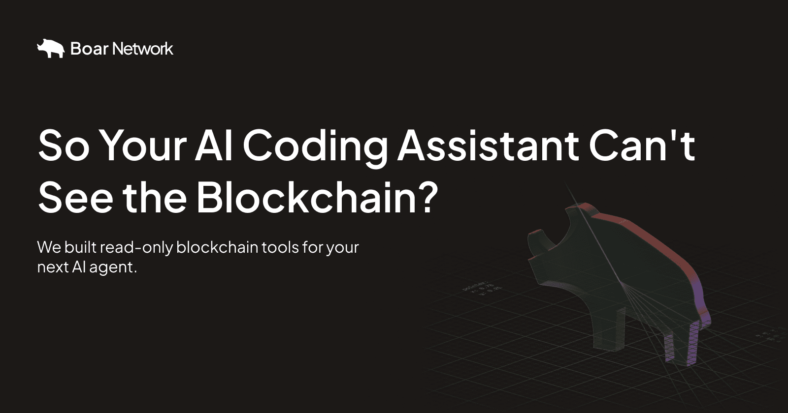 So Your AI Coding Assistant Can't See the Blockchain?